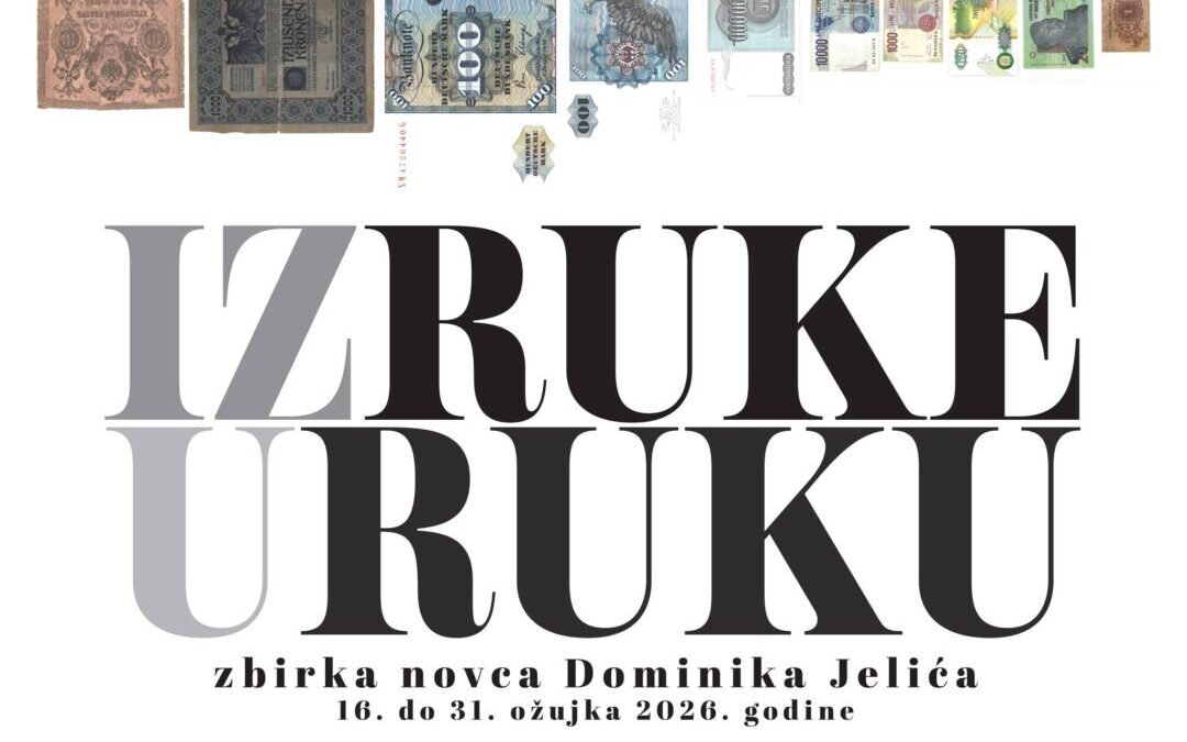 OTVORENJE IZLOŽBE „IZ RUKE U RUKU – ZBIRKA NOVCA DOMINIKA JELIĆA“