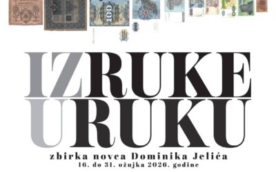 OTVORENJE IZLOŽBE „IZ RUKE U RUKU – ZBIRKA NOVCA DOMINIKA JELIĆA“